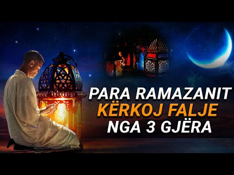 Para Ramazanit kerkoj falje nga 3 gjera