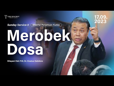 MEROBEK DOSA - Bag. 2 | Pdt. Dr. Erastus Sabdono | SS II - 17 September 2023 | 11.00 WIB