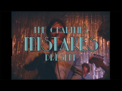 The Charities - Mistakes (Official Music Video)