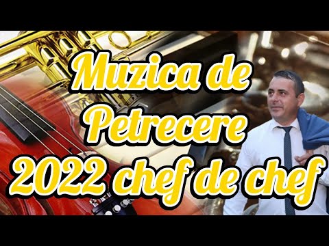MUZICA DE PETRECERE 2022 Colaj super Program de Veselie Chef de Chef 2022