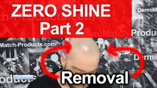 Zero Shine - Part 2 - 24 hrs later. Remove it to get your shiny head back!