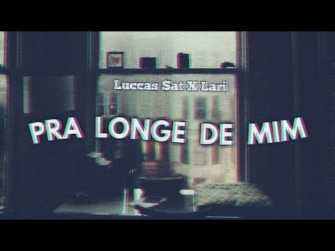 Lucas $at & Lari -  Pra longe de mim