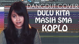 Download lagu Dulu Kita Masih SMA KOPLO (Dangdut Cover) REMAKE mp3