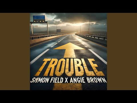 Trouble
