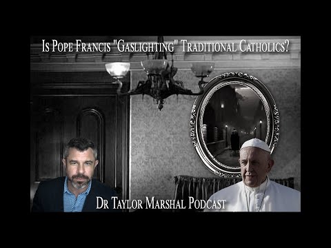 Is Pope Francis "Gaslighting" Traditional Catholics?