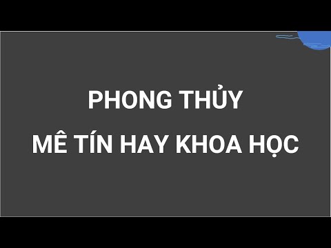  Phong Thủy mê tín hay khoa học?