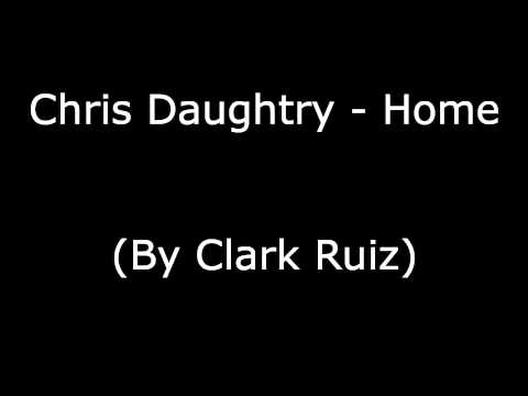 Clark Ruiz -  Home (Chris Daughtry Cover)