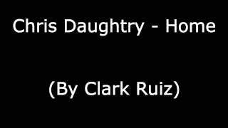 Clark Ruiz -  Home (Chris Daughtry Cover)