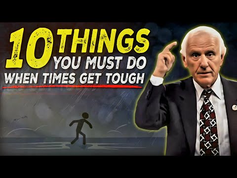 10 Things You Must Do to Survive Through Tough Times | Jim Rohn Motivation