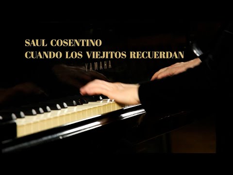 Saul Cosentino - Cuando Los Viejitos Recuerdan - Tatiana Pichkaeva, piano