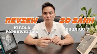 So sánh Kindle Paperwhite 6 và BOOX Go 7 | Cuộc chiến máy đọc sách 7 inch!