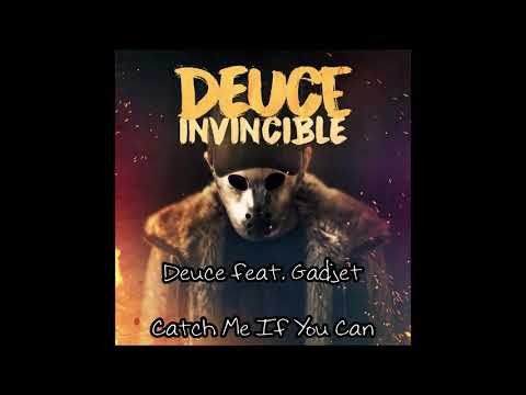 Deuce feat. Gadjet - Catch Me If You Can [Lyrics]