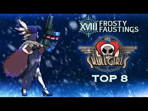 Frosty Faustings XVIII 2026 Skullgirls 2nd Encore Top 8