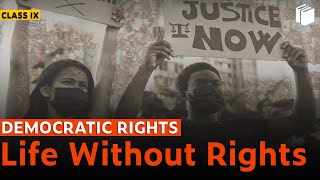 Life Without Rights | Democratic Rights | Chapter 6 - Civics | Class 9 | PuStack