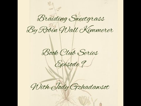 Braiding Sweetgrass Book Club Series, Episode 9