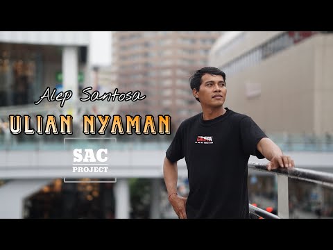 Ulian Nyaman - Alep Santosa (Official Music Video) | SAC Project Terbaru