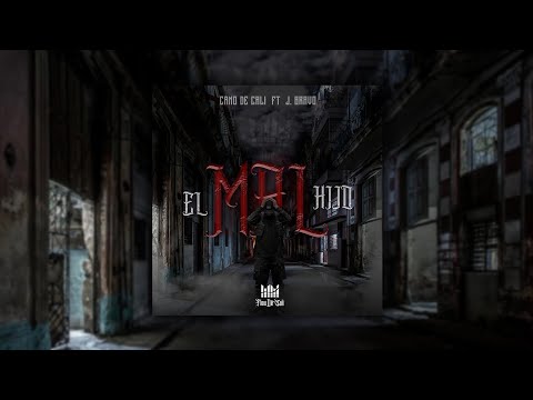 #CanoDeCali #JBravo #ElMalHijo  CANO DE CALI FT J BRAVO - EL MAL HIJO
