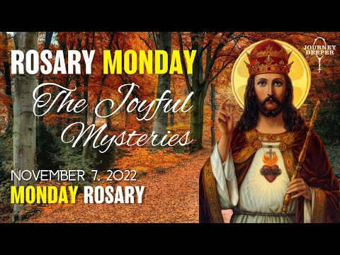 ROSARY MONDAY, Joyful Mysteries of the Holy Rosary 🤎 November 7, 2022 🤎 VIRTUAL ROSARY