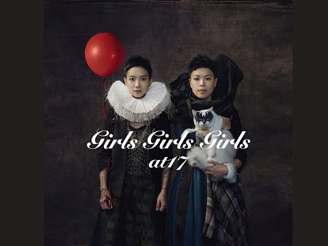 at17 - Girls Girls Girls (Official MV)