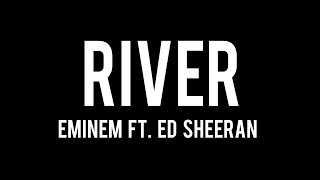 River - Eminem (Ft. Ed Sheeran) (LYRICS) (EXPLICIT)