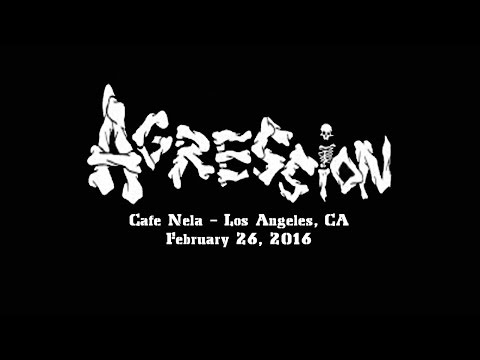 Agression - February 26, 2016 - Cafe Nela - Los Angeles, CA