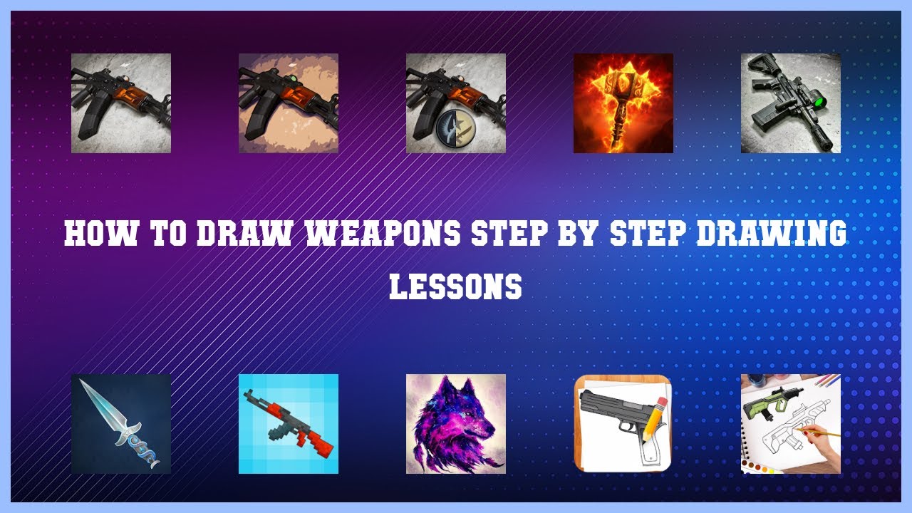 Super 10 How To Draw Weapons Step By Step Drawing Lessons Android Apps