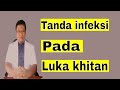 Tanda Infeksi Pada Luka Khitan
