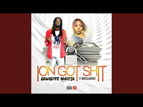Ion Got Shit (feat. BossLadyRiz)