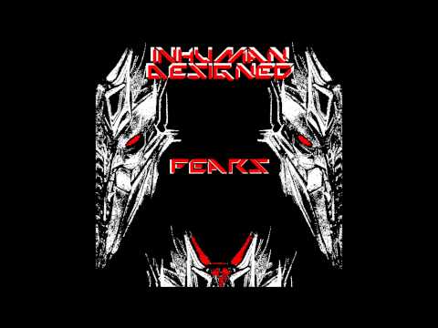 Inhuman Designed - Fears