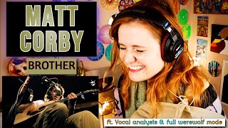 Vocal Coach Reacts To MATT CORBY - &#39;Brother&#39; (Vocal Analysis, Explanation &amp; Demo)