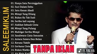 Download lagu SALEEM IKLIM FULL ALBUM TANPA IKLAN | Lagu Malaysia Lama Populer | Best Rock Of Malaysian 🎵🎵 mp3 Download lagu SALEEM IKLIM FULL ALBUM TANPA IKLAN | Lagu Malaysia Lama Populer | Best Rock Of Malaysian 🎵🎵 mp3