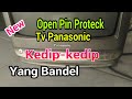 Cara Servis Tv Panasonic Proteck Indikator Lampu Kedip Kedip Tidak Bisa Start