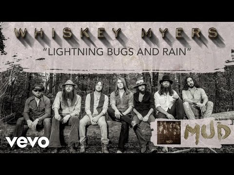 Whiskey Myers - Lightning Bugs and Rain