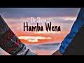 Dr Dope- Hamba Wena (ft. Pro Tee, Qveen-rsa, Mzwilili & Kitso Nave)