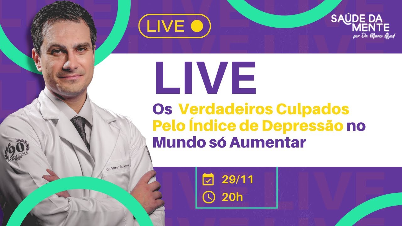 Os  Verdadeiros Culpados Pelo Índice de Depressão no Mundo só Aumentar - Live (29/11)
