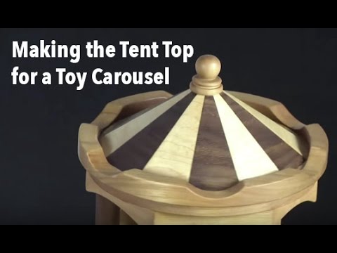 Making the Segmented Tent Roof for a Wood Toy Carousel