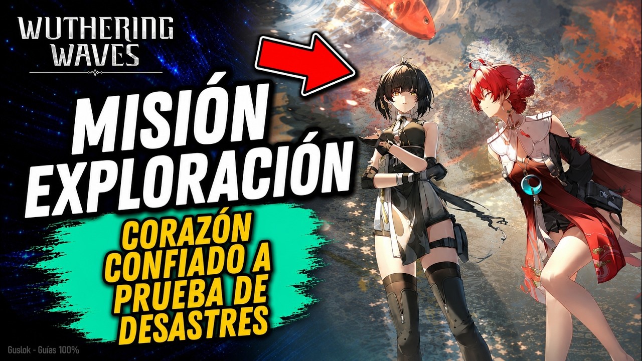Corazón Confiado A Prueba De Desastres – Misión De Exploración | Wuthering Waves 3.5 Corazón Confiado A Prueba De Desastres – Misión De Exploración | Wuthering Waves 3.5