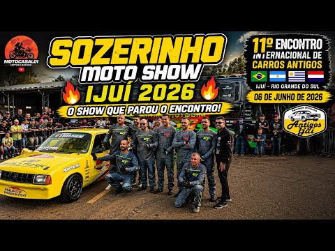 SOZERINHO MOTO SHOW EM IJUÍ 2026 🔥 A Grande Atração do Encontro Internacional de Carros Antigos