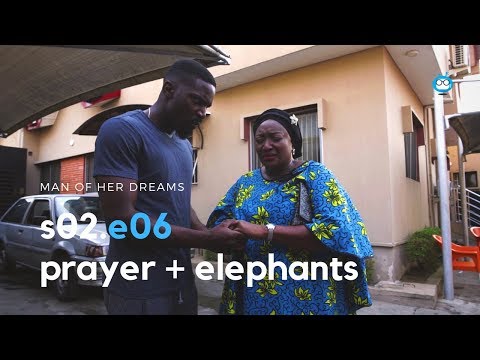 MAN OF HER DREAMS: S02E06 – Prayer + Elephants
