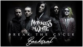Motionless In White - Break The Cycle (TTBC Acoustic Cover)
