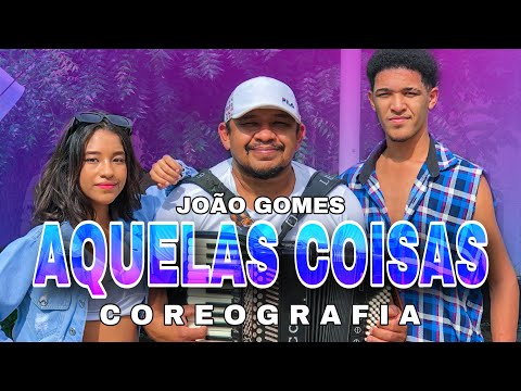 JOÃO GOMES - AQUELAS COISAS | COREOGRAFIA (Crisnando e Camila)