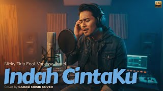 Download lagu Indah Cintaku – Nicky Tirta ft. Vanessa Angel | Cover By Garasi Musik Cover mp3