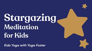 Sleep Meditation for Kids | Stargazing Meditation | Relaxing mindfulness visualization for children