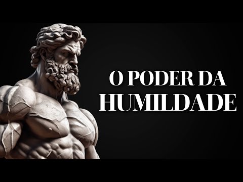O Poder da Humildade segundo o Estoicismo - Filosofia Estoica