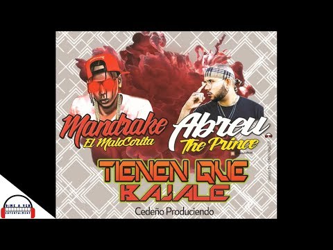 Mandrake El Malocorita Ft Abreu The Prince - Tienen Que Bájale ( Audio )