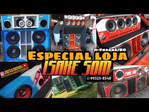 ESPECIAL LOJA ISAKE SOM JI-PARANA/RO #1/SENTE A PEDRADA SOM AUTOMOTIVO