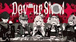 - 0 - Devour Show /biz×ZERA
