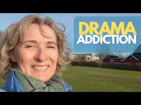 Addicted to drama