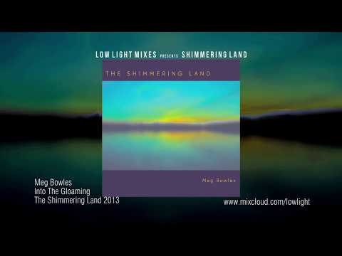 Shimmering Land - A Meg Bowles Tribute