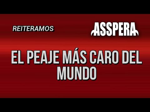 ASSPERA - EL PEAJE MAS CARO DEL MUNDO (2014)